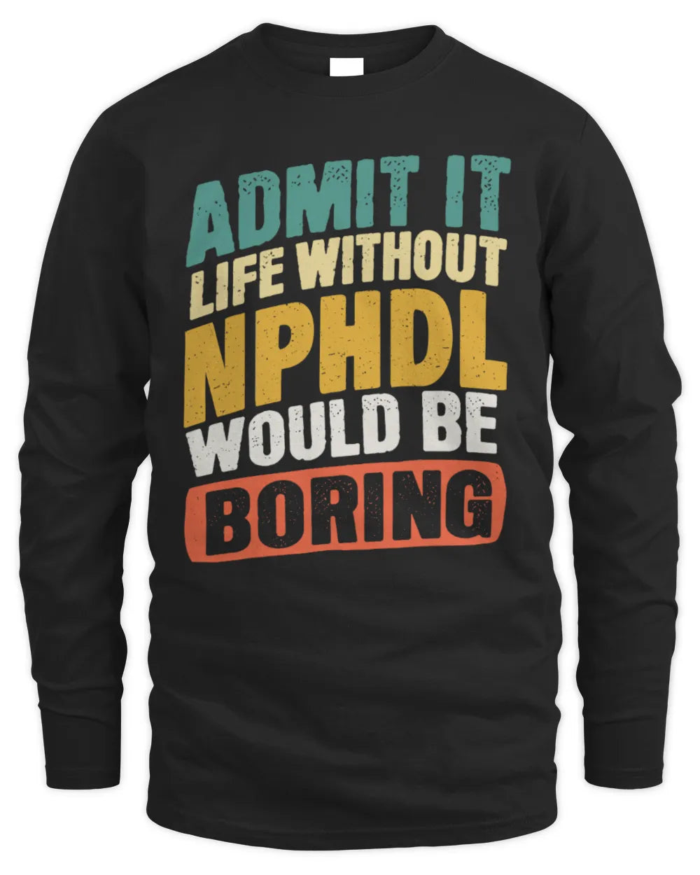 NPHDL TP88-K4-229
Personalized Funny Quote Apparel “Life Without NAME Would Be Boring” - Men's Long Sleeved T-Shirt - Black