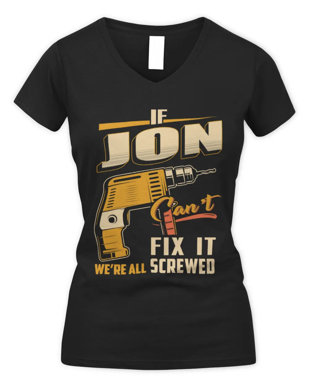 JON TP22-K4-228 - Personalized Handyman T-Shirt “If AARON Can’t Fix It, We’re All Screwed” - Women's V-Neck T-Shirt - Black