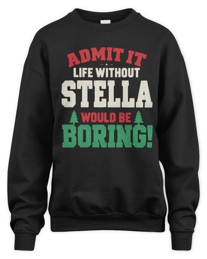 STELLA P5 TH08 Christmas T-Shirt – “Life Without NAME Would Be Boring” - Unisex Sweatshirt - Black