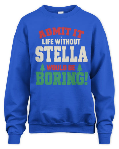 STELLA P5 TH08 Christmas T-Shirt – “Life Without NAME Would Be Boring” - Unisex Sweatshirt - Royal