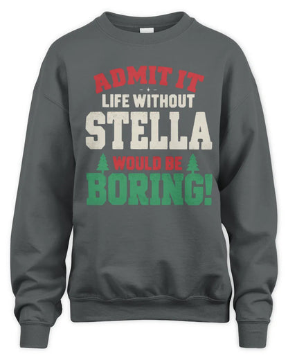 STELLA P5 TH08 Christmas T-Shirt – “Life Without NAME Would Be Boring” - Unisex Sweatshirt - Charcoal