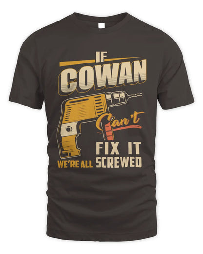 COWAN TP22-K4-228 - Personalized Handyman T-Shirt “If AARON Can’t Fix It, We’re All Screwed” - Unisex Standard T-Shirt - Dark Chocolate