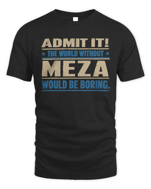 MEZA TP68-K2-968 – Personalized Funny Quote Apparel “The World Without NAME Would Be Boring”