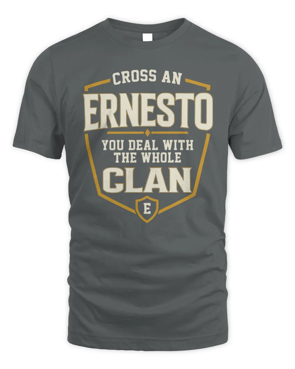 ERNESTO NT1-K008 Cross A/An NAME, You Deal With the Whole Clan | Personalized Vintage T-Shirt - Unisex Standard T-Shirt - Charcoal