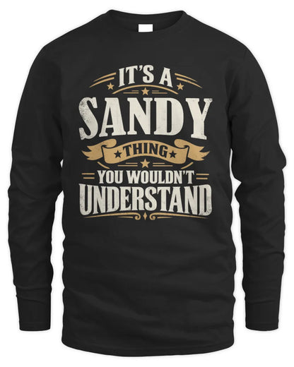 SANDY P08 TH51 - Personalized “It’s a/an [NAME] Thing – You Wouldn’t Understand” Shirt - Men's Long Sleeved T-Shirt - Black