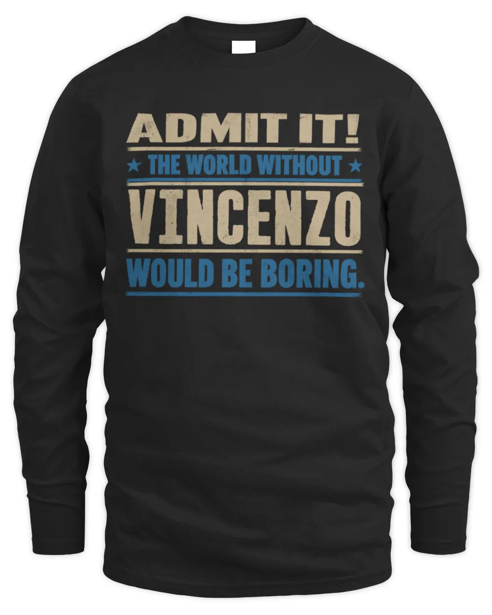 VINCENZO TP68-K2-968 – Personalized Funny Quote Apparel “The World Without NAME Would Be Boring” - Men's Long Sleeved T-Shirt - Black