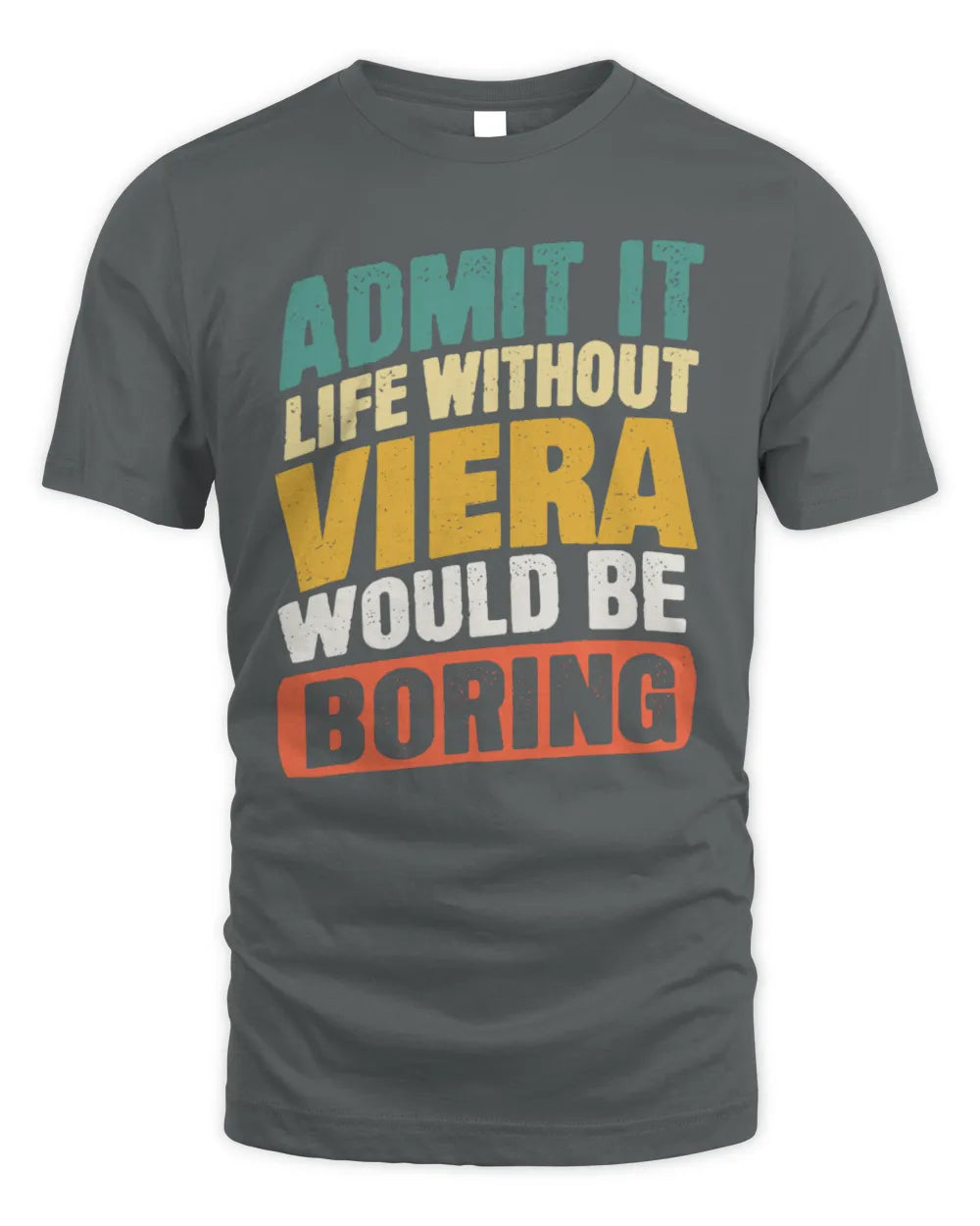 VIERA TP88-K4-229
Personalized Funny Quote Apparel “Life Without NAME Would Be Boring” - Unisex Standard T-Shirt - Charcoal