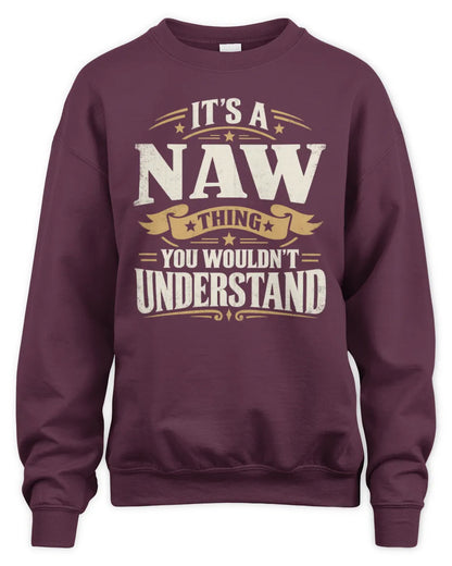 NAW P08 TH51 - Personalized “It’s a/an [NAME] Thing – You Wouldn’t Understand” Shirt - Unisex Sweatshirt - Maroon