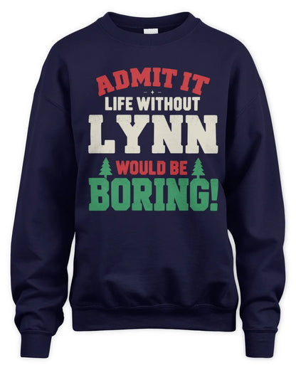 LYNN P5 TH08 Christmas T-Shirt – “Life Without NAME Would Be Boring” - Unisex Sweatshirt - Navy