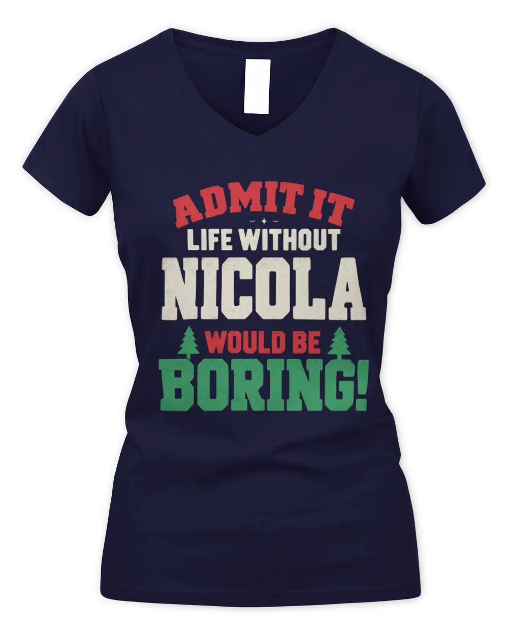NICOLA P5 TH08 Christmas T-Shirt – “Life Without NAME Would Be Boring” - Women's V-Neck T-Shirt - Navy
