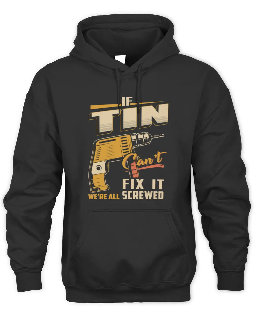 TIN TP22-K4-228 - Personalized Handyman T-Shirt “If AARON Can’t Fix It, We’re All Screwed” - Unisex Hoodie - Black