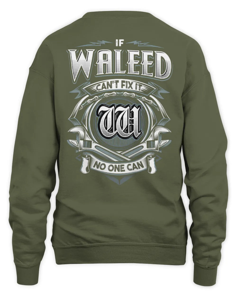 WALEED AP81-K4-626 - Personalized Ahmed Quote Apparel “If Ahmed Can't Fix It, No One Can” - Unisex Sweatshirt - Military Green