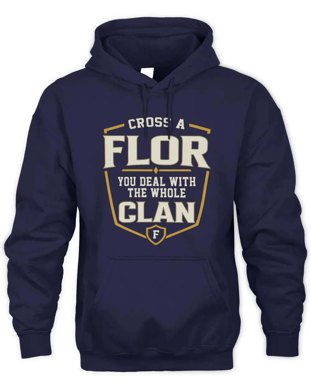 FLOR NT1-K008 Cross A/An NAME, You Deal With the Whole Clan | Personalized Vintage T-Shirt - Unisex Hoodie - Navy