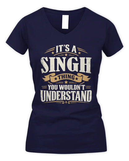SINGH P08 TH51 - Personalized “It’s a/an [NAME] Thing – You Wouldn’t Understand” Shirt - Women's V-Neck T-Shirt - Navy