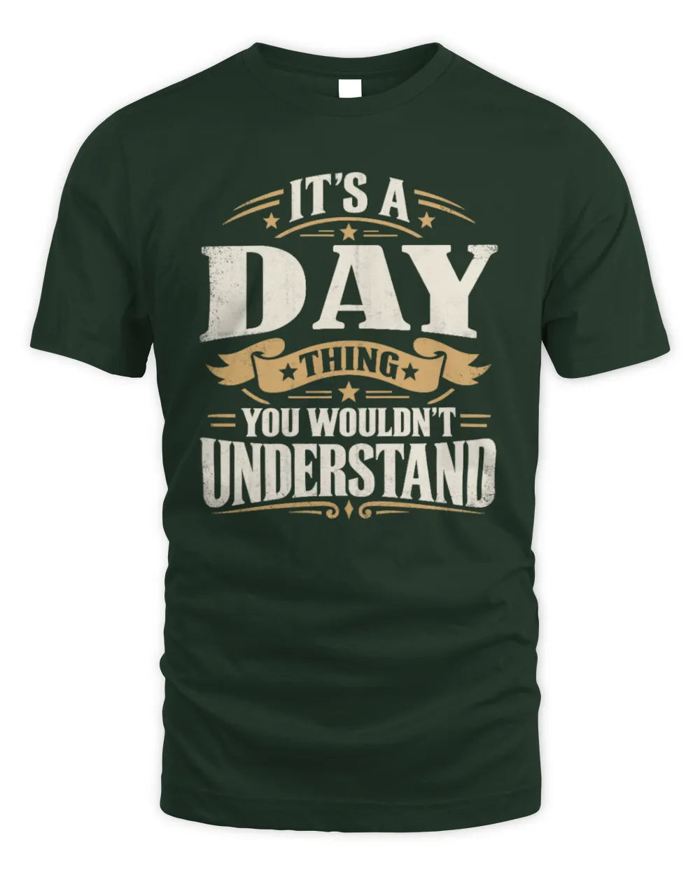 DAY P08 TH51 - Personalized “It’s a/an [NAME] Thing – You Wouldn’t Understand” Shirt - Unisex Standard T-Shirt - Forest Green