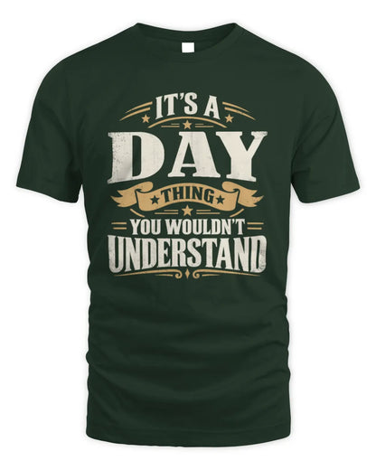 DAY P08 TH51 - Personalized “It’s a/an [NAME] Thing – You Wouldn’t Understand” Shirt - Unisex Standard T-Shirt - Forest Green