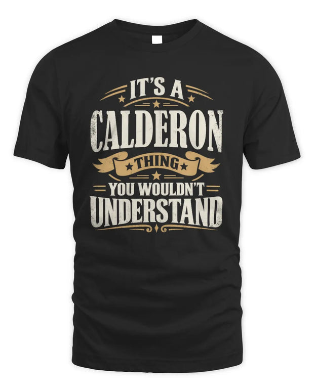 CALDERON P08 TH51 - Personalized “It’s a/an [NAME] Thing – You Wouldn’t Understand” Shirt
