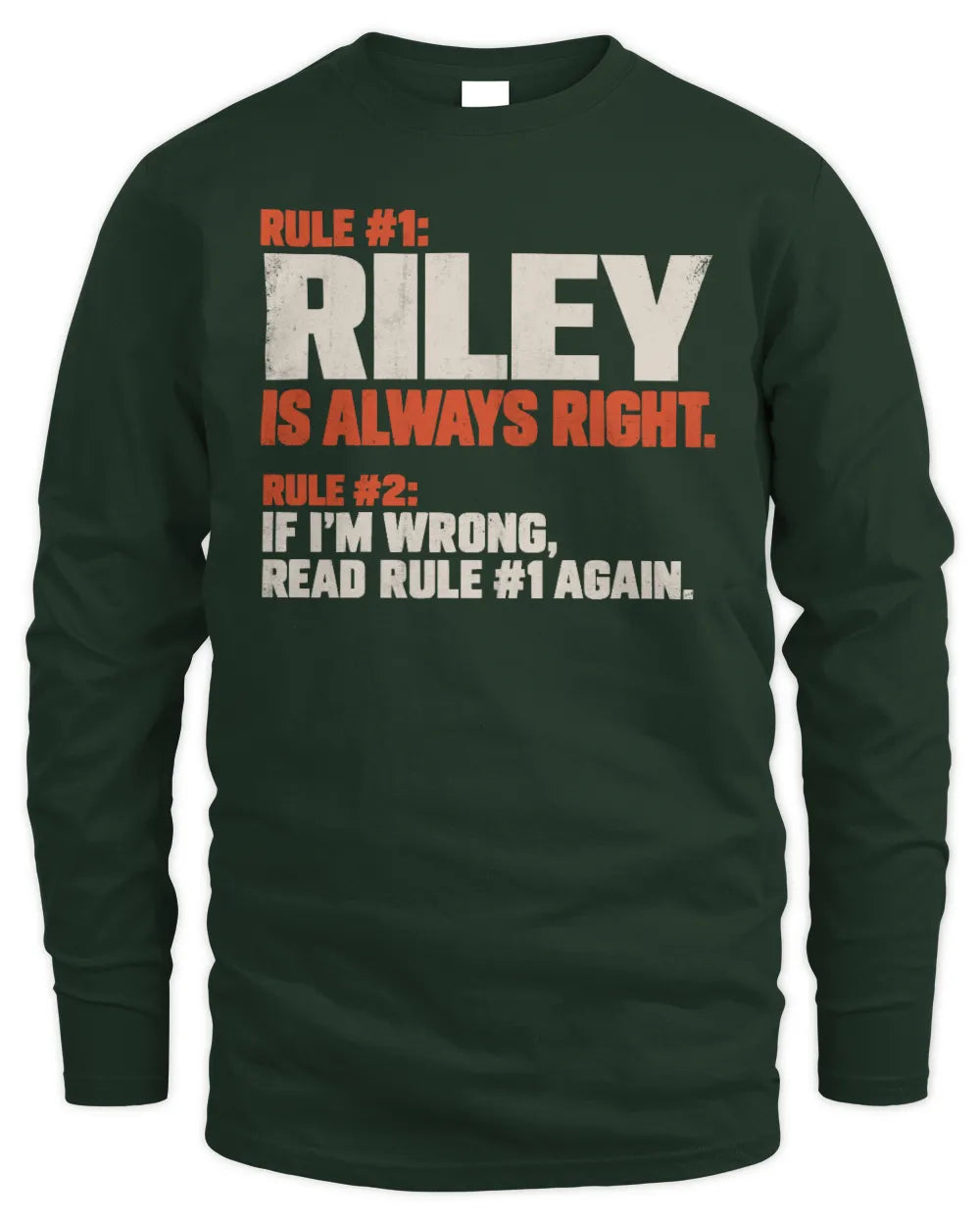 RILEY NP1-H006 - Always Right Personalized Name T-Shirt – Funny Custom Name Shirt - Men's Long Sleeved T-Shirt - Forest Green