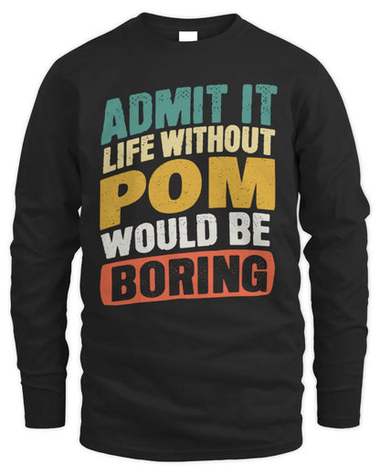 POM TP88-K4-229
Personalized Funny Quote Apparel “Life Without NAME Would Be Boring” - Men's Long Sleeved T-Shirt - Black