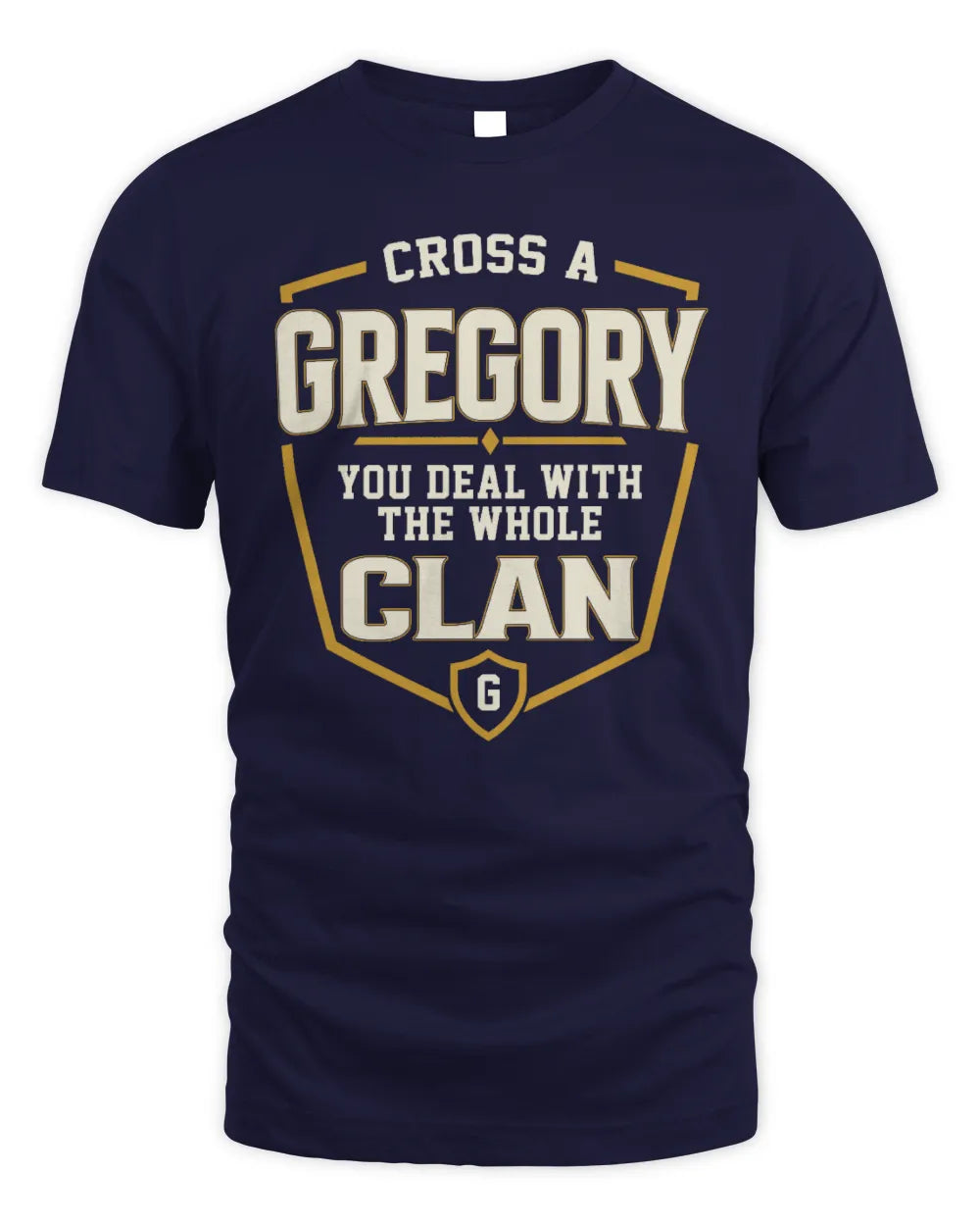 GREGORY NT1-K008 Cross A/An NAME, You Deal With the Whole Clan | Personalized Vintage T-Shirt - Unisex Standard T-Shirt - Navy
