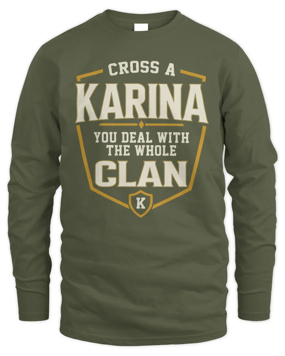 KARINA NT1-K008 Cross A/An NAME, You Deal With the Whole Clan | Personalized Vintage T-Shirt - Men's Long Sleeved T-Shirt - Military Green