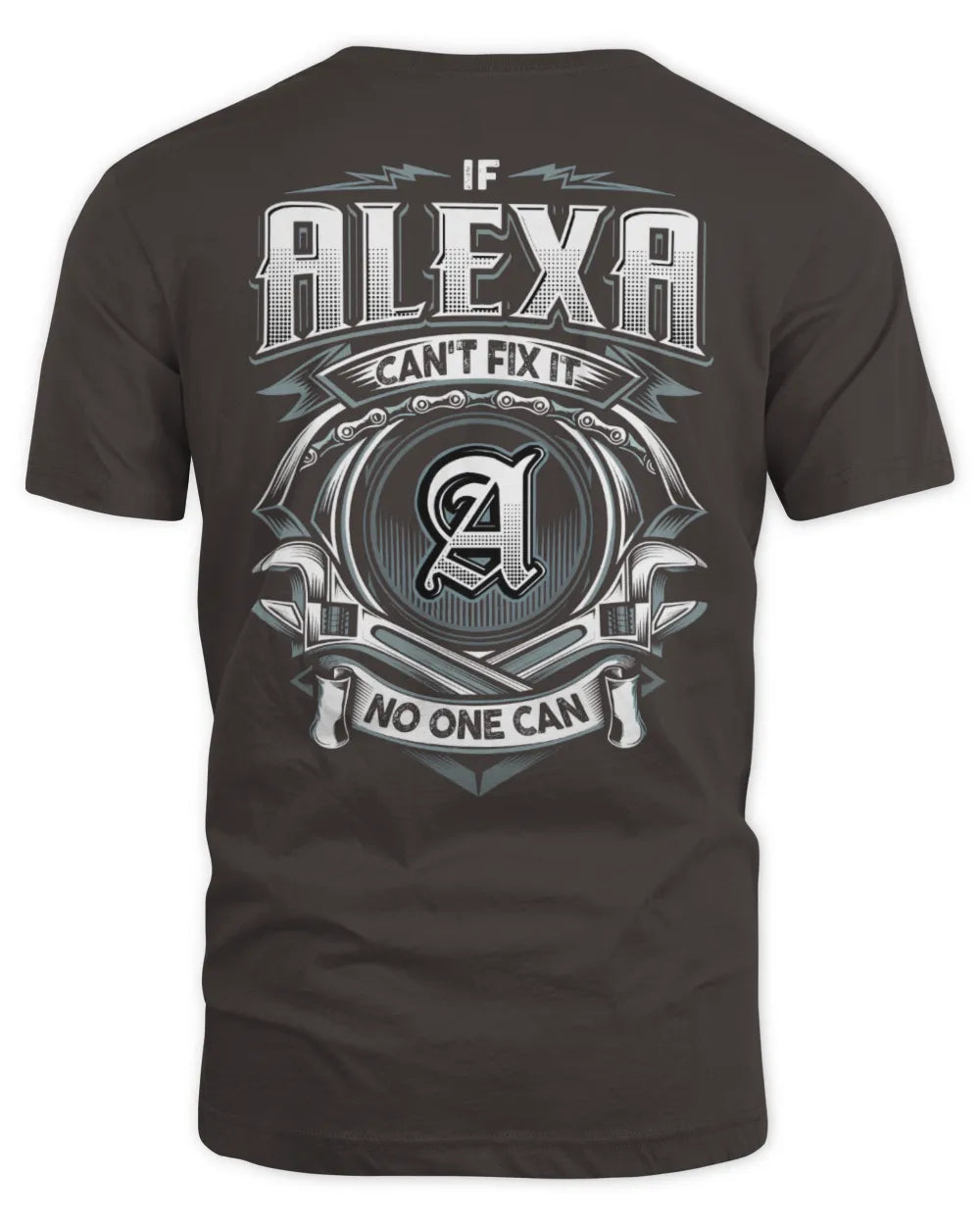 ALEXA AP81-K4-626 - Personalized Ahmed Quote Apparel “If Ahmed Can't Fix It, No One Can” - Unisex Standard T-Shirt - Dark Chocolate