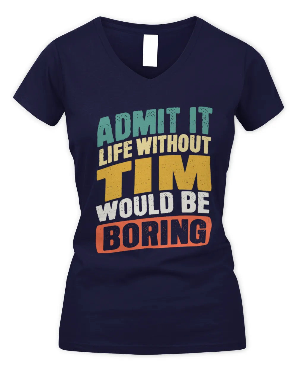 TIM TP88-K4-229
Personalized Funny Quote Apparel “Life Without NAME Would Be Boring” - Women's V-Neck T-Shirt - Navy