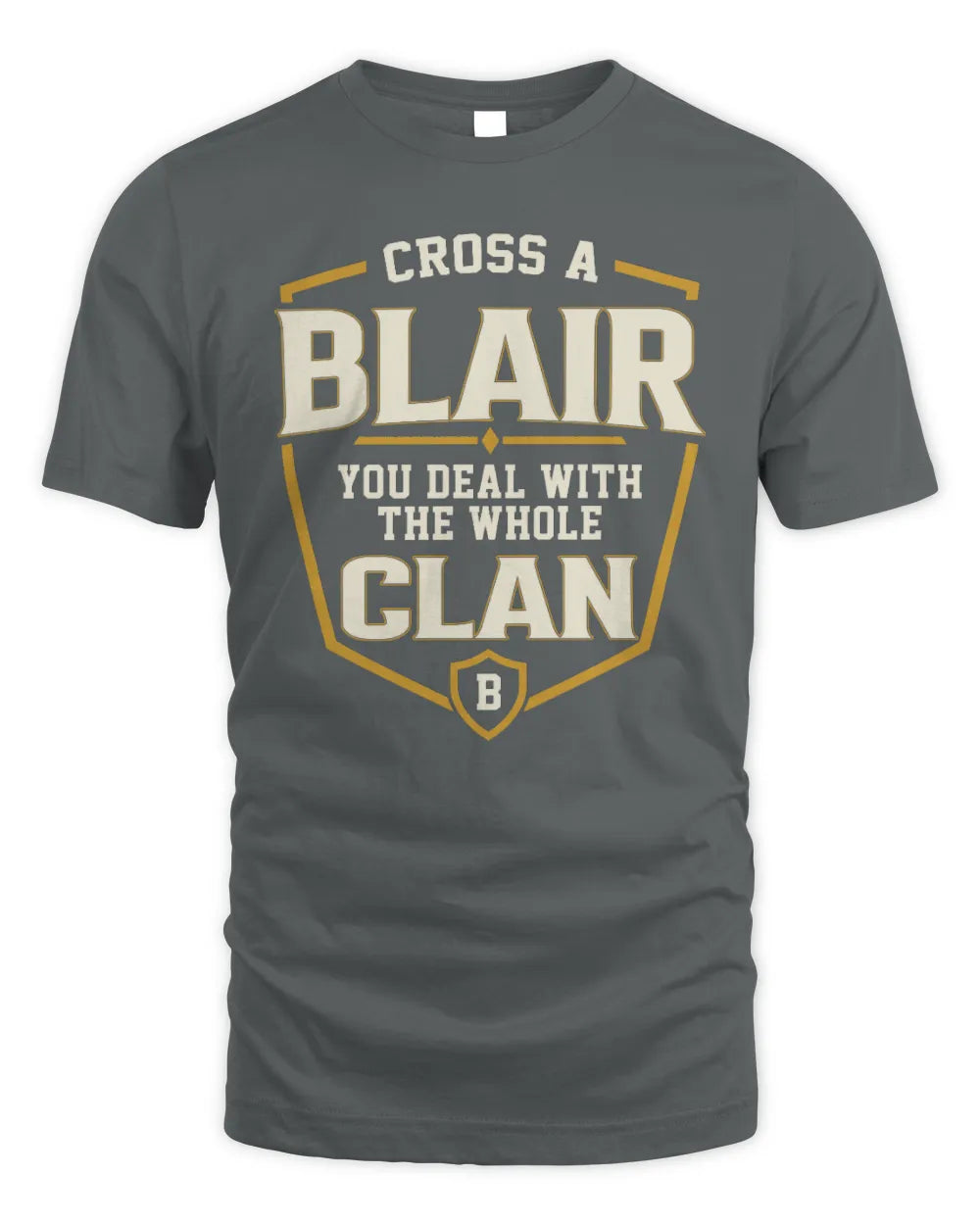 BLAIR NT1-K008 Cross A/An NAME, You Deal With the Whole Clan | Personalized Vintage T-Shirt - Unisex Standard T-Shirt - Charcoal