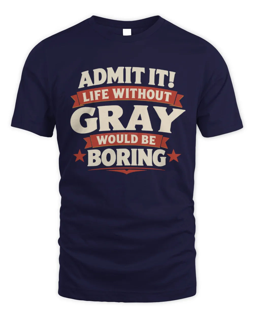 GRAY P4 KT003 Personalized Funny Quote Apparel “Life Without NAME Would Be Boring” - Unisex Standard T-Shirt - Navy