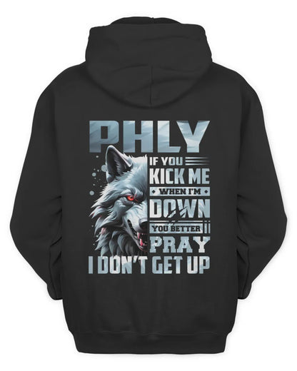 PHLY AP62-K4-666 - Personalized Fierce Wolf Quote Apparel “If You Kick Me When I’m Down, You Better Pray I Don’t Get Up” - Unisex Hoodie - Black