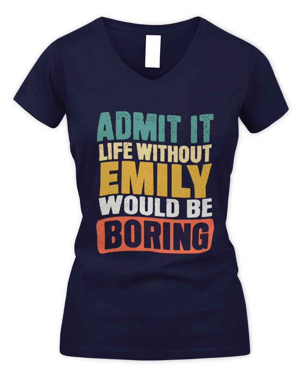 EMILY TP86-K3-229 Personalized Funny Quote Apparel “Life Without NAME Would Be Boring” - Women's V-Neck T-Shirt - Navy