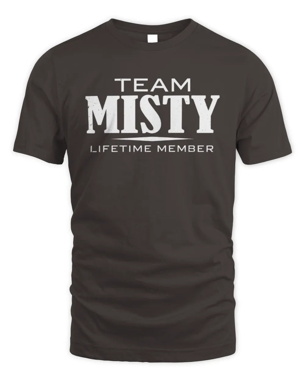 MISTY BL62-K4-128 - Personalized “Team NAME Lifetime Member” - Unisex Standard T-Shirt - Dark Chocolate