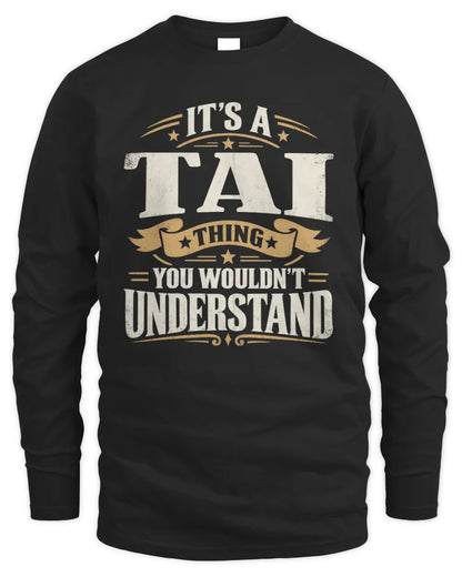 TAI P08 TH51 - Personalized “It’s a/an [NAME] Thing – You Wouldn’t Understand” Shirt - Men's Long Sleeved T-Shirt - Black