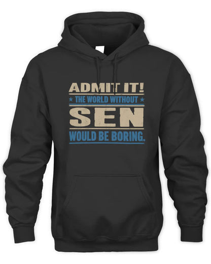 SEN TP68-K2-968 – Personalized Funny Quote Apparel “The World Without NAME Would Be Boring” - Unisex Hoodie - Black