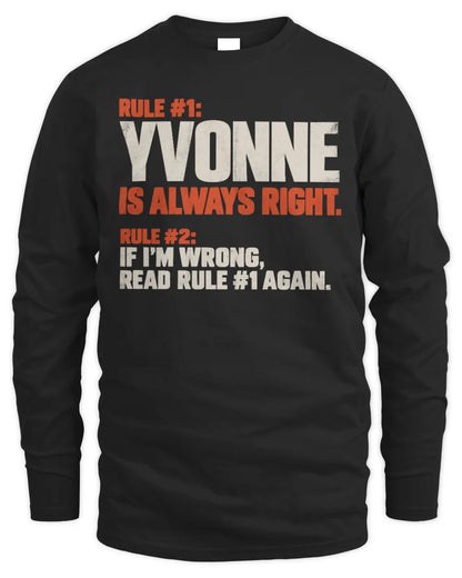 YVONNE NP1-H006 
Always Right Personalized Name T-Shirt – Funny Custom Name Shirt - Men's Long Sleeved T-Shirt - Black