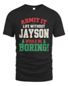 JAYSON P5 TH08 Christmas T-Shirt – “Life Without NAME Would Be Boring”