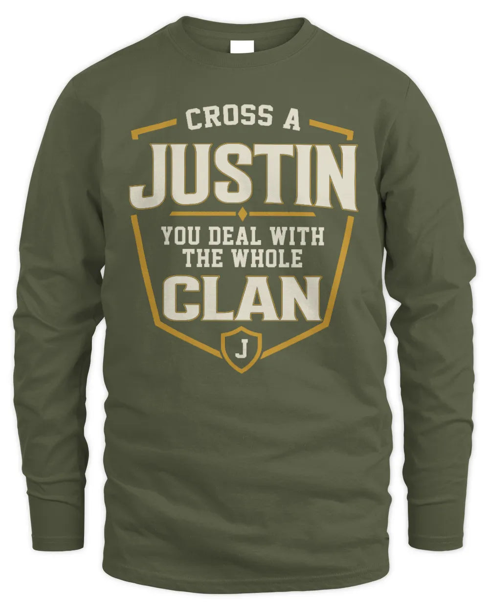 JUSTIN NT1-K008 Cross A/An NAME, You Deal With the Whole Clan | Personalized Vintage T-Shirt - Men's Long Sleeved T-Shirt - Military Green