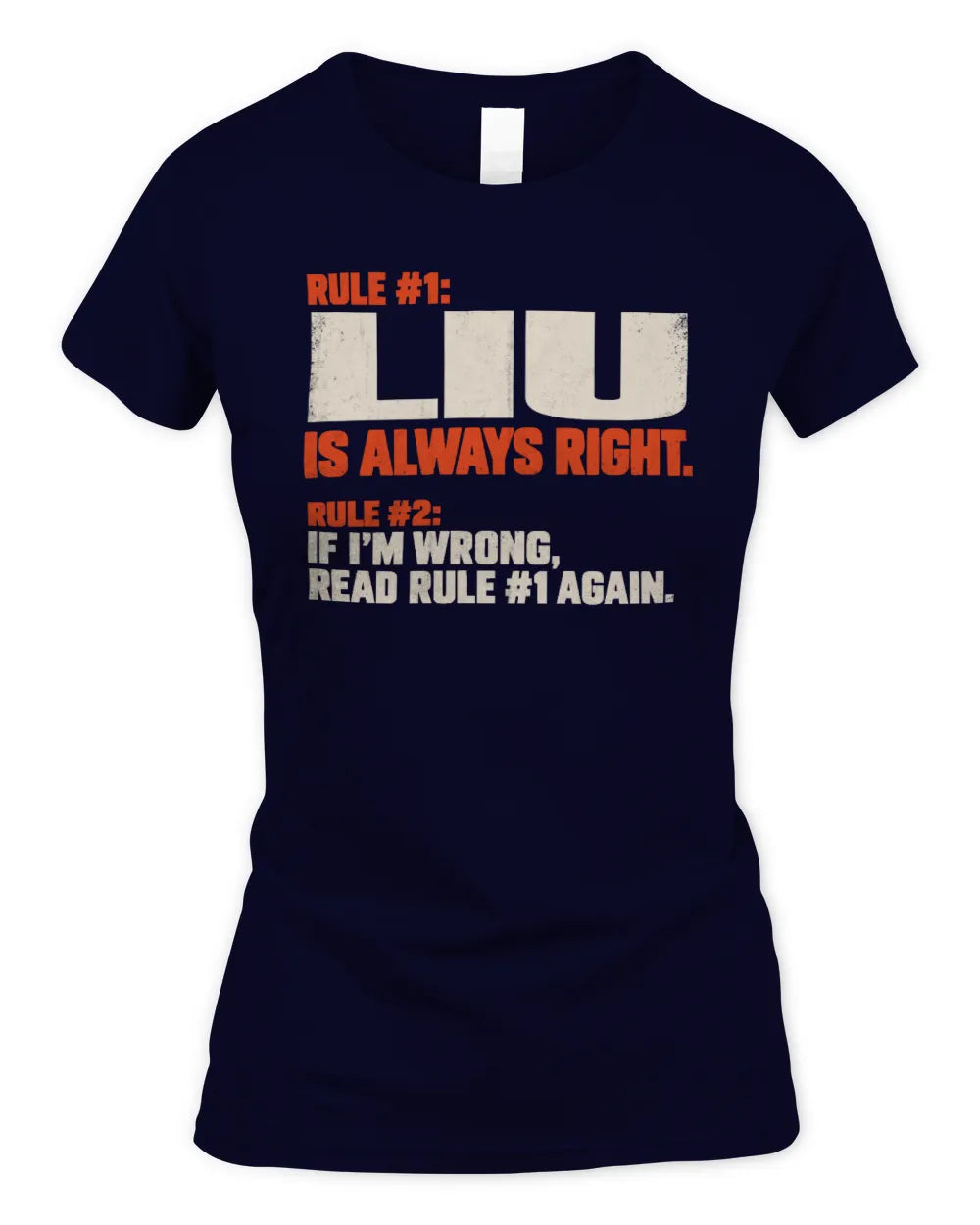 LIU NP1-H006 - Always Right Personalized Name T-Shirt – Funny Custom Name Shirt - Women's Standard T-Shirt - Navy