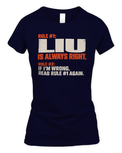 LIU NP1-H006 - Always Right Personalized Name T-Shirt – Funny Custom Name Shirt - Women's Standard T-Shirt - Navy