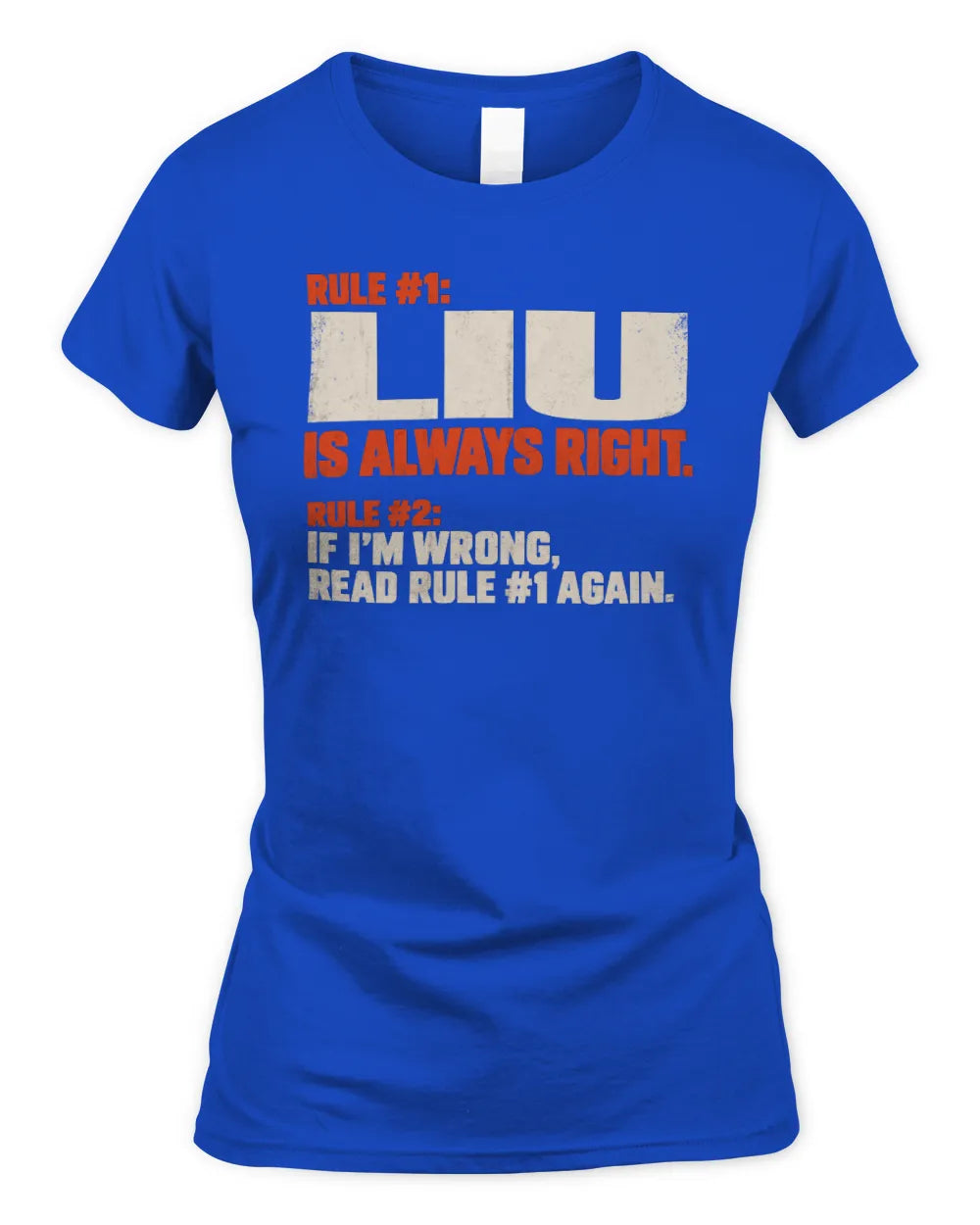 LIU NP1-H006 - Always Right Personalized Name T-Shirt – Funny Custom Name Shirt - Women's Standard T-Shirt - Royal