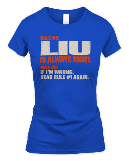 LIU NP1-H006 - Always Right Personalized Name T-Shirt – Funny Custom Name Shirt - Women's Standard T-Shirt - Royal