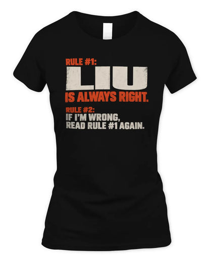 LIU NP1-H006 - Always Right Personalized Name T-Shirt – Funny Custom Name Shirt - Women's Standard T-Shirt - Black
