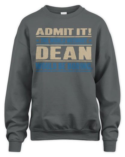 DEAN TP68-K2-968 – Personalized Funny Quote Apparel “The World Without NAME Would Be Boring” - Unisex Sweatshirt - Charcoal