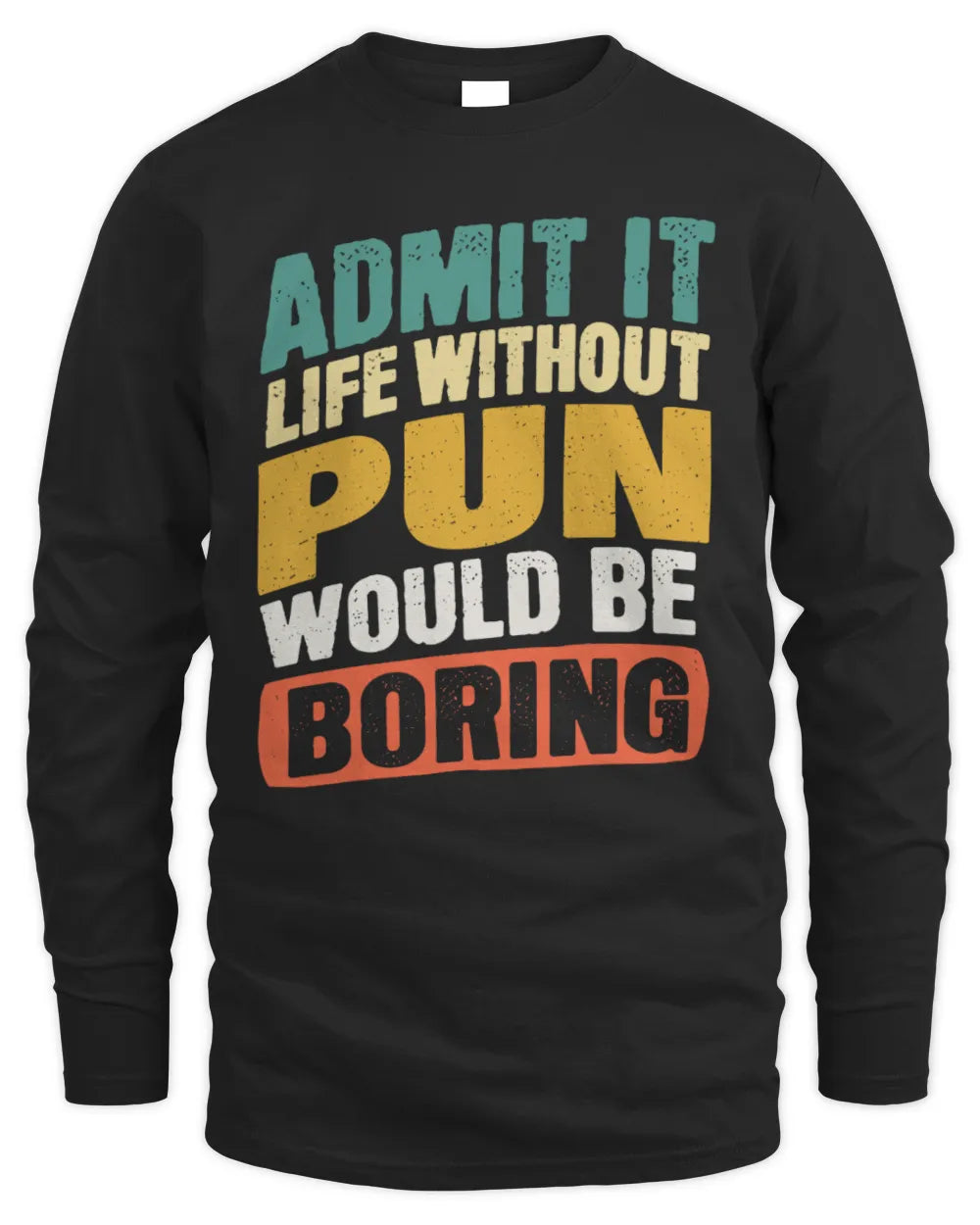 PUN TP88-K4-229
Personalized Funny Quote Apparel “Life Without NAME Would Be Boring” - Men's Long Sleeved T-Shirt - Black