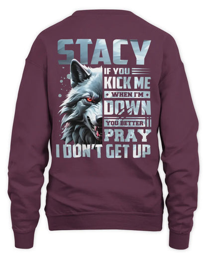STACY AP62-K4-666 - Personalized Fierce Wolf Quote Apparel “If You Kick Me When I’m Down, You Better Pray I Don’t Get Up” - Unisex Sweatshirt - Maroon