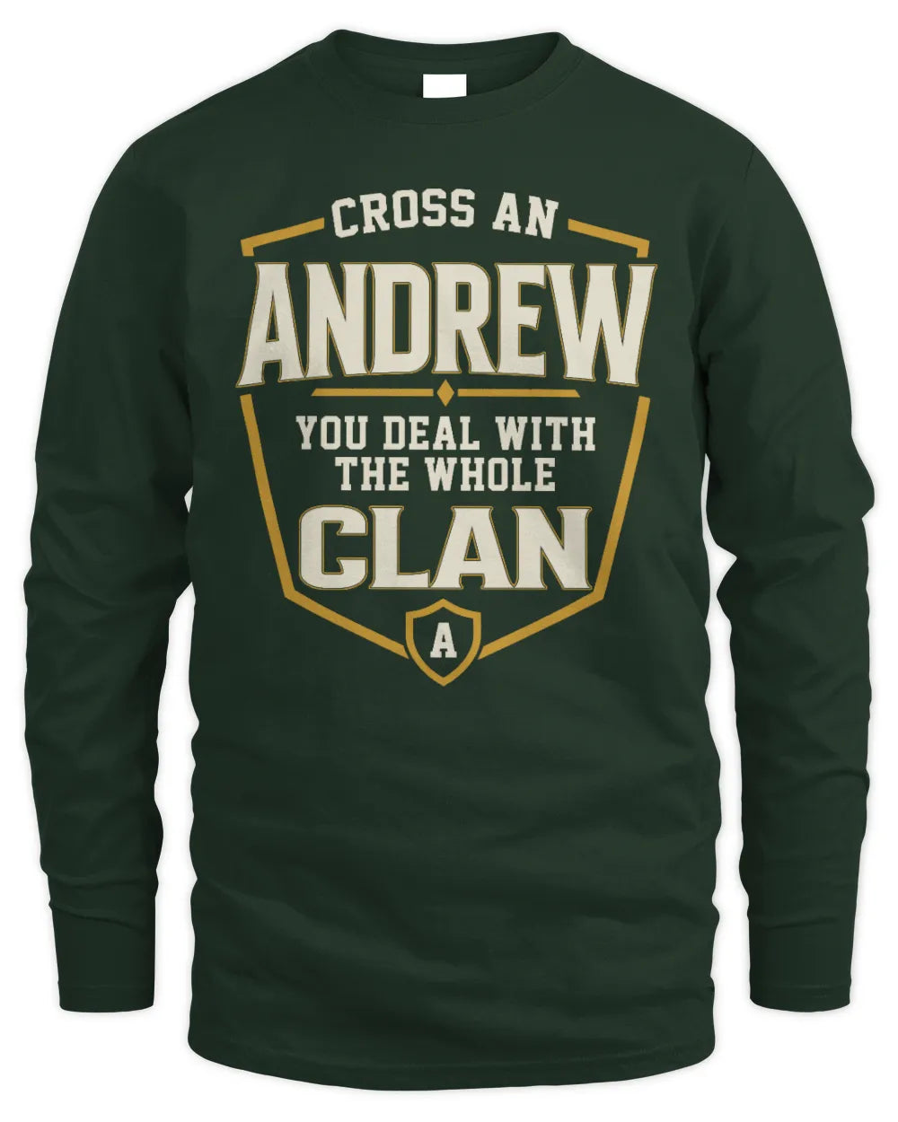 ANDREW NT1-K008 Cross A/An NAME, You Deal With the Whole Clan | Personalized Vintage T-Shirt - Men's Long Sleeved T-Shirt - Forest Green