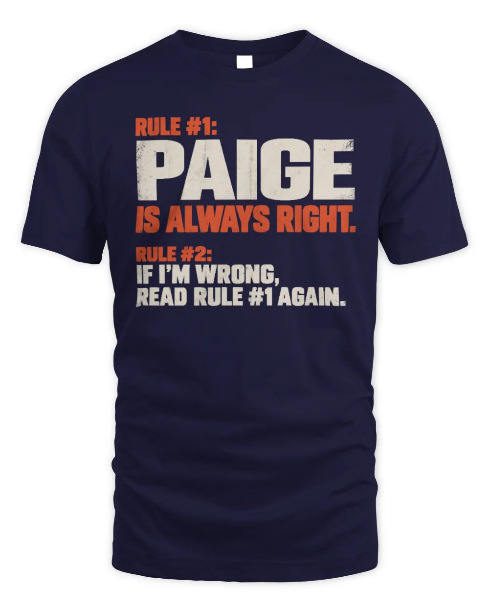 PAIGE NP1-H006 
Always Right Personalized Name T-Shirt – Funny Custom Name Shirt - Unisex Standard T-Shirt - Navy