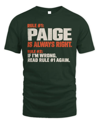 PAIGE NP1-H006 
Always Right Personalized Name T-Shirt – Funny Custom Name Shirt - Unisex Standard T-Shirt - Forest Green