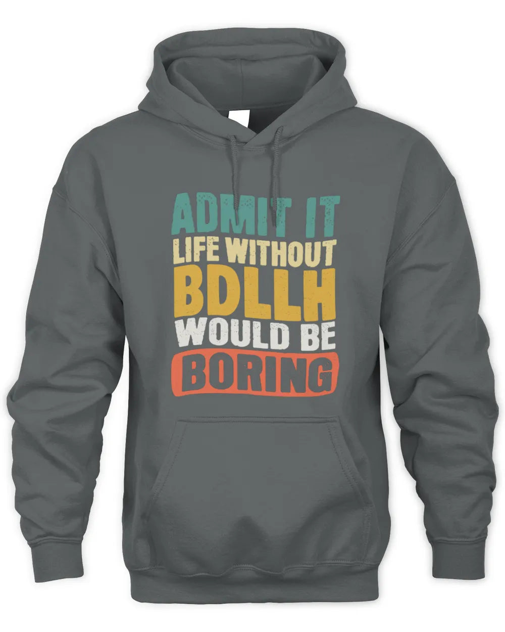 BDLLH TP86-K3-229 Personalized Funny Quote Apparel “Life Without NAME Would Be Boring” - Unisex Hoodie - Charcoal
