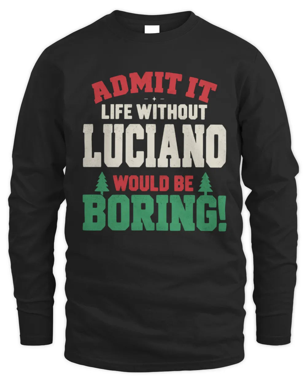 LUCIANO P5 TH08 Christmas T-Shirt – “Life Without NAME Would Be Boring” - Men's Long Sleeved T-Shirt - Black